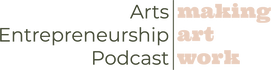 Arts Entrepreneurship Podcast